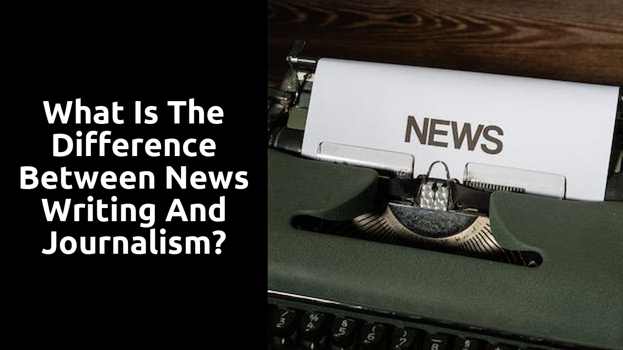 What is the difference between news writing and journalism?